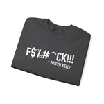 F$%#^ck!!! Sweatshirt